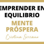 EMPRENDER EN EQUILIBRIO CON UNA MENTE PRÓSPERA